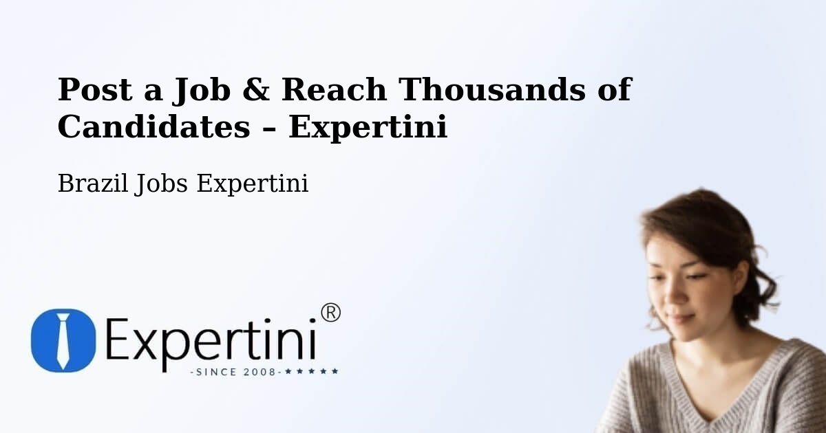 Post a Job in Caibi – Hire the Right Talent - Caibi, Brazil Jobs Expertini
