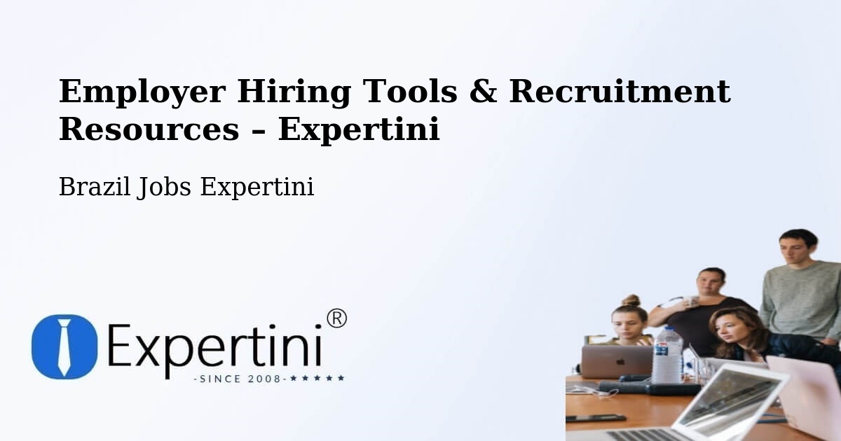 Employer Hiring Tools & Recruitment Resources – Caibi - Caibi, Brazil Jobs Expertini