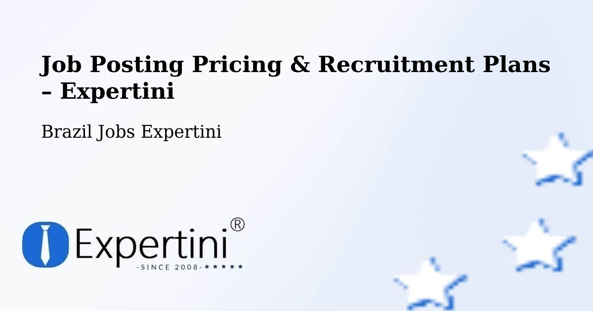 Job Posting Pricing & Recruitment Plans – Caibi - Caibi, Brazil Jobs Expertini
